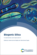 Biogenic Silica: Fundamentals and Applications