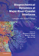 Biogeochemical Dynamics at Major River-Coastal Interfaces: Linkages with Global Change