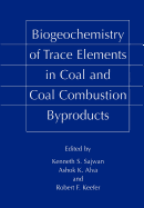 Biogeochemistry of Trace Elements in Coal and Coal Combustion Byproducts