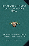 Biographia De Joao Do Rego Barros (1896)