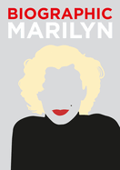 Biographic: Marilyn: Great Lives in Graphic Form
