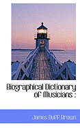 Biographical Dictionary of Musicians