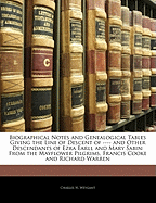 Biographical Notes and Genealogical Tables Giving the Line of Descent of ---- And Other Descendants of Ezra Earll and Mary Sabin: From the Mayflower Pilgrims, Francis Cooke and Richard Warren