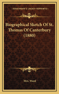 Biographical Sketch of St. Thomas of Canterbury (1880)