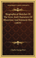 Biographical Sketches of the Lives and Characters of Illustrious and Eminent Men (1819)