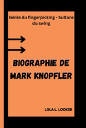 Biographie de Mark Knopfler: Gnie du fingerpicking - Sultans du swing