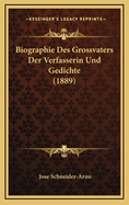 Biographie Des Grossvaters Der Verfasserin Und Gedichte (1889)