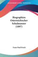 Biographien Osterreichischer Schulmanner (1897)