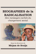 Biographies de la Radicalisation: Des messages cachs du changement social