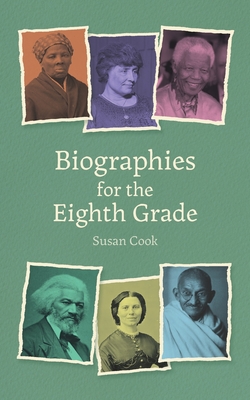 Biographies for the Eighth Grade - Cook, Susan