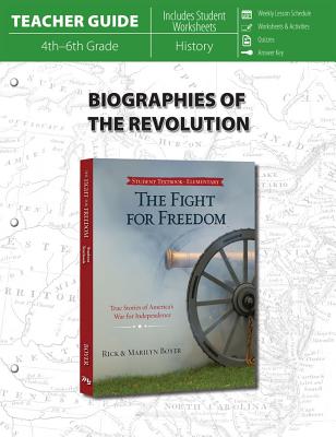 Biographies of the Revolution (Teacher Guide) - Boyer, Rick, and Boyer, Marilyn