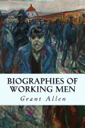 Biographies of Working Men