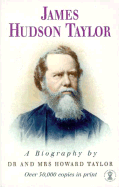 Biography of James Hudson Taylor - Taylor, Howard, Mrs.