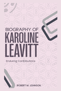 Biography of Karoline Leavitt: Enduring Contributions