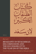 Biography of Mu ammad, His Companions and the Successors Up to the Year 230 of the Hijra (Set): Eduard Sachau's Edition of Kit b Al- abaq t Al-Kab r