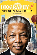 Biography of Nelson Mandela