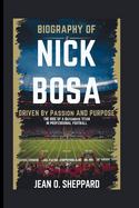 Biography Of Nick Bosa: Driven By Passion And Purpose: The Rise Of A Defensive Titan In Professional Football