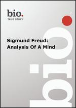 Biography: Sigmund Freud - Analysis of a Mind