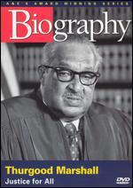 Biography: Thurgood Marshall - Justice for All