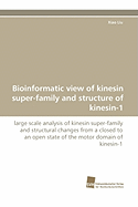 Bioinformatic View of Kinesin Super-family and Structure of Kinesin-1