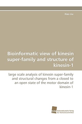 Bioinformatic View of Kinesin Super-Family and Structure of Kinesin-1 - Liu, Xiao