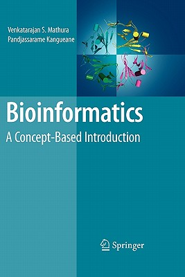 Bioinformatics: A Concept-Based Introduction - Mathura, Venkatarajan, and Kangueane, Pandjassarame