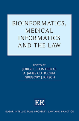 Bioinformatics, Medical Informatics and the Law - Contreras, Jorge L (Editor), and Cuticchia, A J (Editor), and Kirsch, Gregory J (Editor)