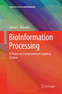 Bioinformation Processing: A Primer on Computational Cognitive Science
