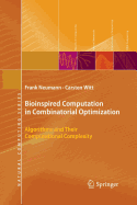 Bioinspired Computation in Combinatorial Optimization: Algorithms and Their Computational Complexity