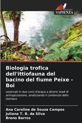 Biologia trofica dell'ittiofauna del bacino del fiume Peixe - Boi - de Souza Campos, Ana Caroline, and B Da Silva, Juliana T, and Barros, Breno