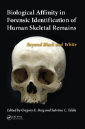 Biological Affinity in Forensic Identification of Human Skeletal Remains: Beyond Black and White