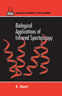 Biological Applications of Infrared Spectroscopyacol (Cloth) - Stuart, Barbara H, and Ando, David J (Editor)