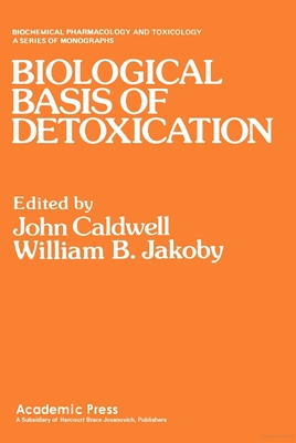 Biological Basis of Detoxication - Caldwell, John