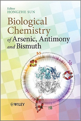 Biological Chemistry of Arsenic, Antimony and Bismuth - Sun, Hongzhe (Editor)