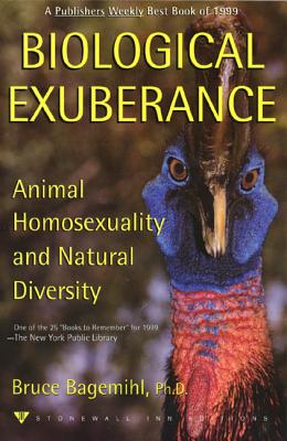 Biological Exuberance: Animal Homosexuality and Natural Diversity - Bagemihl, Bruce