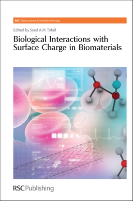 Biological Interactions with Surface Charge in Biomaterials - Tofail, Syed (Editor)