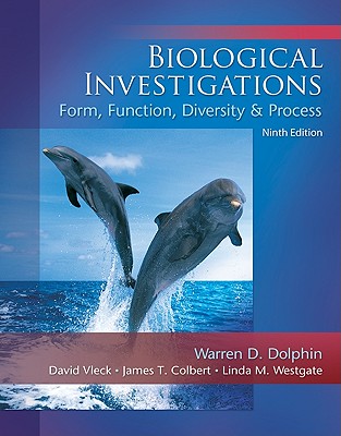 Biological Investigations: Form, Function, Diversity & Process - Dolphin, Warren, and Vleck, David, and Colbert, James T