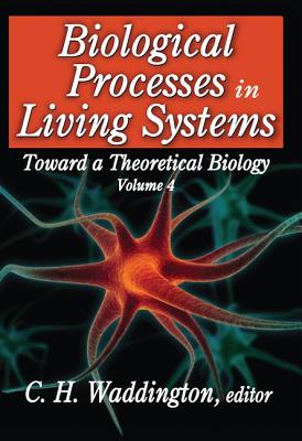 Biological Processes in Living Systems - Waddington, C. H.