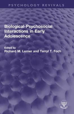 Biological-Psychosocial Interactions in Early Adolescence - Lerner, Richard M (Editor), and Foch, Terryl T (Editor)