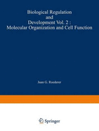 Biological Regulation and Development: Molecular Organization and Cell Function