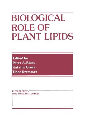 Biological Role of Plant Lipids - Biacs, P (Editor)