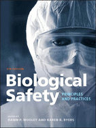 Biological Safety: Principles and Practices