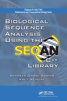 Biological Sequence Analysis Using the SeqAn C++ Library - Gogol-Dring, Andreas, and Reinert, Knut