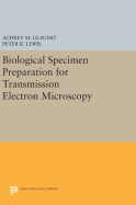 Biological Specimen Preparation for Transmission Electron Microscopy