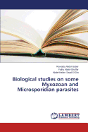 Biological Studies on Some Myxozoan and Microsporidian Parasites