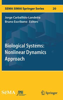 Biological Systems: Nonlinear Dynamics Approach - Carballido-Landeira, Jorge (Editor), and Escribano, Bruno (Editor)