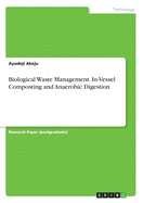 Biological Waste Management. In-Vessel Composting and Anaerobic Digestion