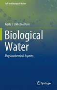 Biological Water: Physicochemical Aspects