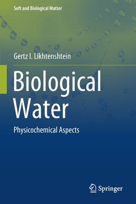 Biological Water: Physicochemical Aspects - Likhtenshtein, Gertz I.