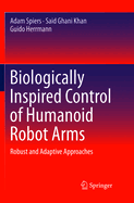 Biologically Inspired Control of Humanoid Robot Arms: Robust and Adaptive Approaches